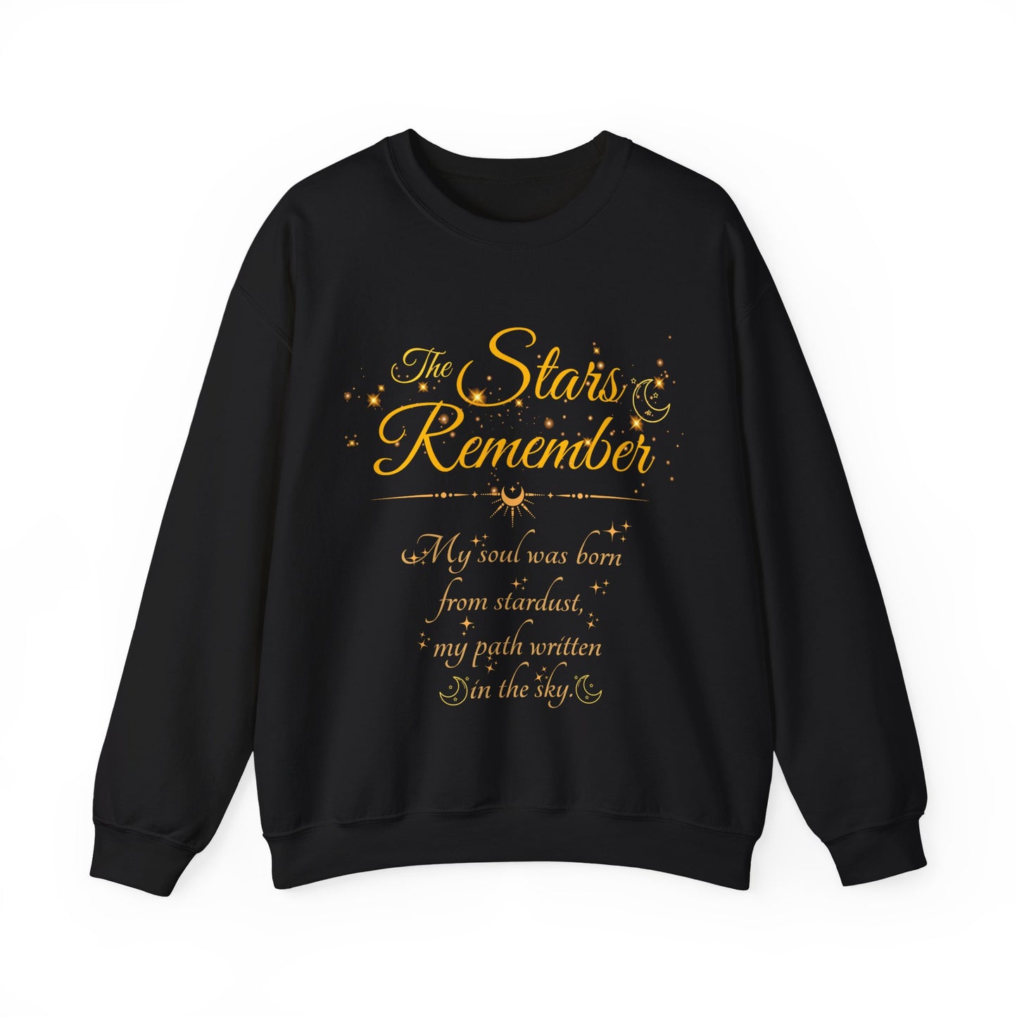 The Stars Remember Sweatshirt – Cosmic Quote Pullover, Celestial Graphic Crewneck